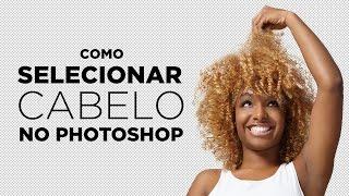 Selecting Hair in Photoshop