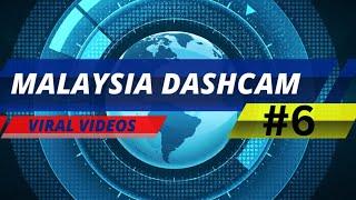 Malaysia Dashcam Compilation #6