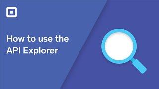 Sandbox 101: Using API Explorer