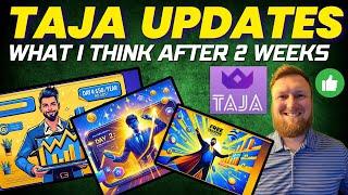 Taja Update After 2 Weeks of Use - Lots of Updates 