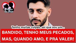 SOU UM BANDIDO, TENHO MEUS PECADOS, MAS, QUANDO AMO, E PRA VALER! |RENATO GAUCHO|