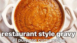 hotel style all-purpose curry base gravy recipe | one curry base | multipurpose gravy