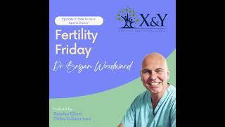 X&Y Fertility Friday. Episode 2   How to be a sperm donor
