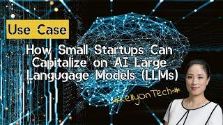 How Small Startups Can Capitalize on AI Large Language Models  KellyOnTech | Mans International