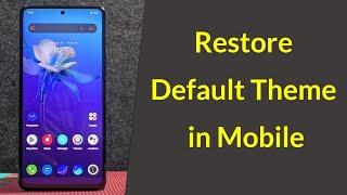 How to Restore Default Theme in Mobile?