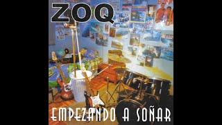 ZOQ - EMPEZANDO A SOÑAR (Full Album)