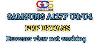 Samsung A127F U3/U4 Frp Bypass / Exnos Cpu / Browser view not working 2022