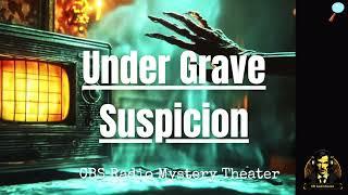 Under Grave Suspicion - Ep38 - CBS Radio Mystery Theater  #mystery #cbsradiomysterytheater