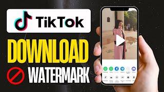 How To Download TikTok Videos Without Watermark