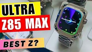 Z85 Max Ultra Smartwatch Best Z?