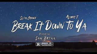 Slim & Albert (feat. Sam Brixx) "Break It Down To Ya"