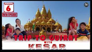 Trip to Gujrat with Kesar ( EPISODE - 06) 2022