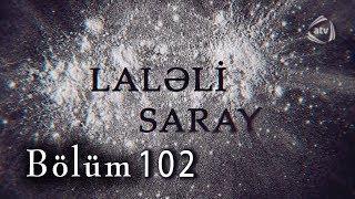 Laləli Saray (102-ci bölüm)