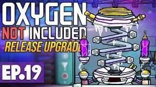 Anti Entropy Thermo-Nullifier! | Oxygen Not Included LAUNCH UPGRADE #19 [Let's Play/Guide]