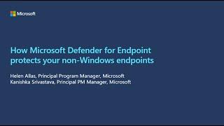 How Microsoft Defender for Endpoint protects your non-Windows endpoints