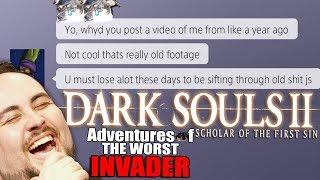 Dark Souls 2 PvP: Adventures Of The WORST Invader W/HATEMAIL...Sorta