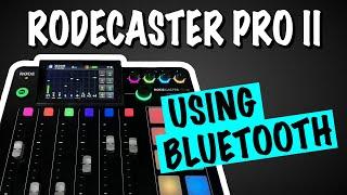 Rodecaster Pro II (RCP 2) using Bluetooth (phone and headphones) and bug