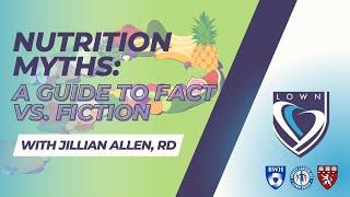 Nutrition Myths: A Guide to Fact vs. Fiction with Jillian Allen, RD