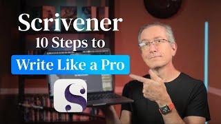 Scrivener: 10 Steps to Write Like a Pro