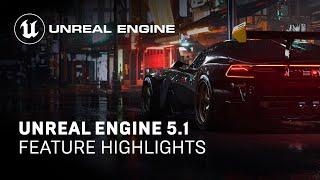 Unreal Engine 5.1 Feature Highlights