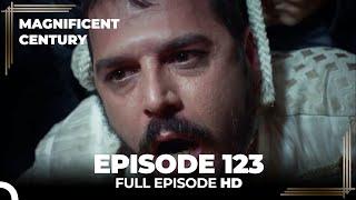 Magnificent Century Episode 123 | English Subtitle HD