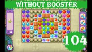 Gardenscapes Level 104 - [17 moves] [2023] [HD] solution of Level 104 Gardenscapes [No Boosters]