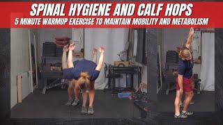 Spinal Hygiene and Calf Hops, 5 Minute Warmup Exercise to Maintain Mobility and Metabolism