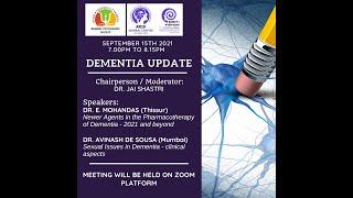 Dementia Updates Dr E Mohandas, Dr Avinash De souza