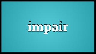 Impair Meaning