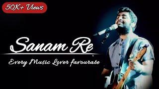 Sanam Re Tu Mera Sanam Hua Re Lyrics - Arijit Singh