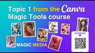 Canva Magic Media| Topic 1 from the Canva Magic Tools course