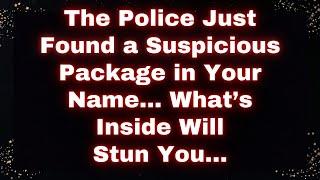  The Police Just Found a Suspicious Package in Your Name! What’s Inside Will Stun You! 