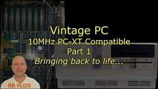 Vintage PC - 10MHz PC XT compatible, Part 1, Bringing back to life...