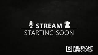 Relevant Life Church Live Stream