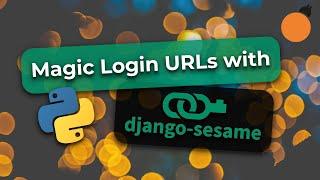 Django-Sesame - Magic URLs for Login and Authentication in Django