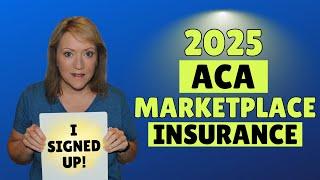 I Signed up for 2025 ACA Marketplace Insurance!