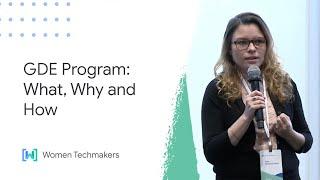 GDE Program: What, why and how - North America WTM Ambassadors Summit 2019 Austin