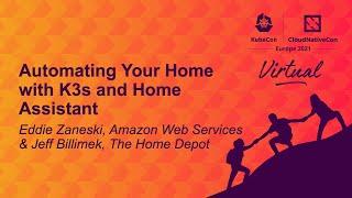 Automating Your Home with K3s and Home Assistant - Eddie Zaneski & Jeff Billimek