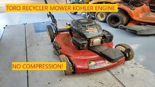 Toro Recycler Mower | No Compression With The Kohler Engine!