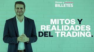 Dimes y Billetes #46. - Mitos y realidades del TRADING | Jorge Fernandez