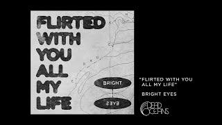 Bright Eyes "Flirted With You All My Life" (Official Audio)