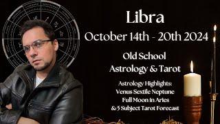 Libra Weekly October 14th  - 20th 2024 Old School Astrology & Tarot