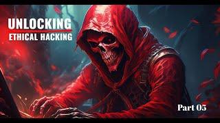 Unlocking Ethical Hacking: Module 02 Part 02 Explained