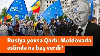 Qərb yoxsa Rusiya: Moldovada əslində nə baş verdi?