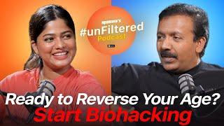 Ready to Reverse Your Age? Start Biohacking |Unfiltered ft.Dr Sajeev Nair