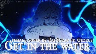 "Get in the Water (Epic: The Musical)" female cover by RafScrap ft. @GezeusQuiryst