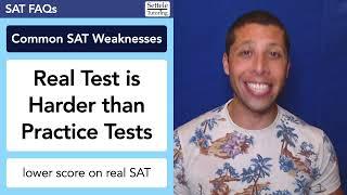 Real Test Harder than Practice Tests — Common SAT Weakness