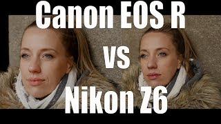 Nikon Z6 vs Canon EOS R: Skintones, Autofocus, 4K 10 Bit Log ...