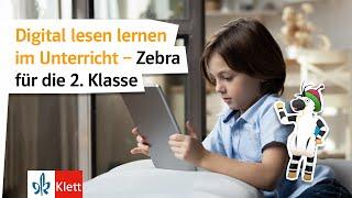 Digital lesen lernen im Unterricht – Zebra für die 2. Klasse