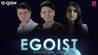 Egoist (milliy serial) | Эгоист (миллий сериал) 15-qism